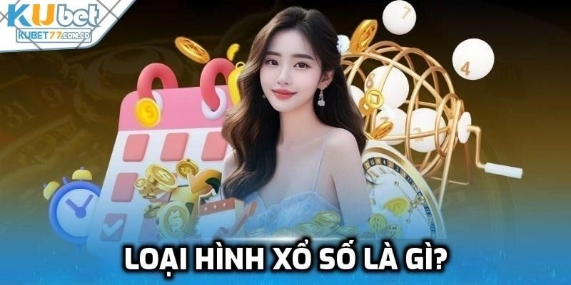 Loại hình xổ số là gì?