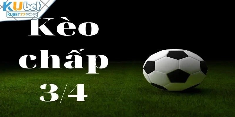 Vì sao nên tham gia kèo chấp 0.75 tại nhà cái