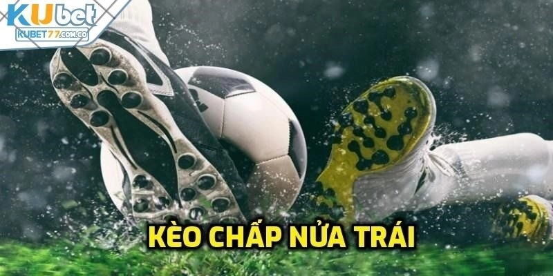 Cách tính kèo chấp nửa trái (kèo 0.5)