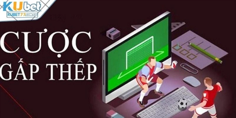 Chiến thuật gấp thếp với kèo 0.5 là gì?