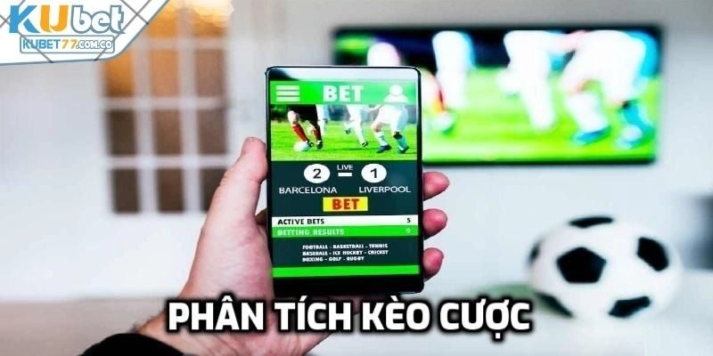 Phân tích kèo cược